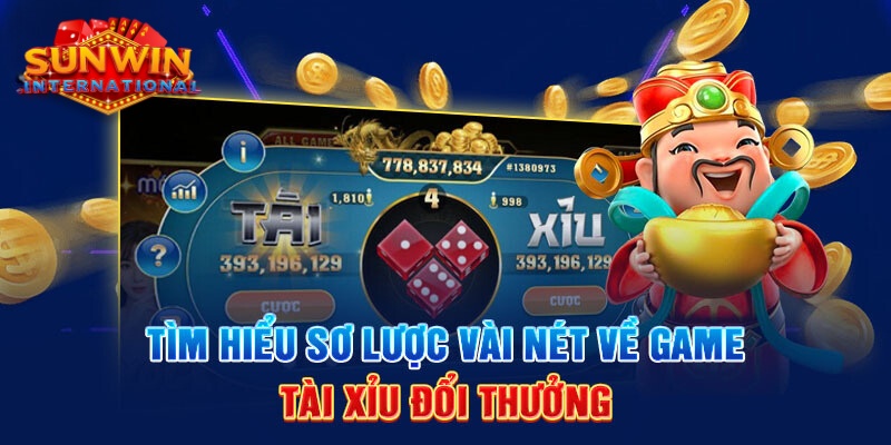 Sơ lược về game tài xỉu đổi thưởng 